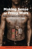 Making Sense of Proxy Wars (eBook, ePUB)