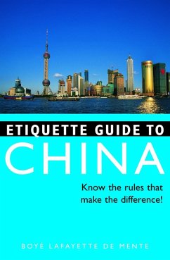 Etiquette Guide to China (eBook, ePUB) - De Mente, Boye Lafayette