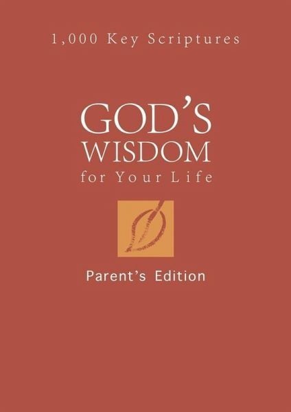 God's Wisdom for Your Life: Parents' Edition (eBook, ePUB) God's Wisdom for Your Life: Parents' Edition (eBook, ePUB)