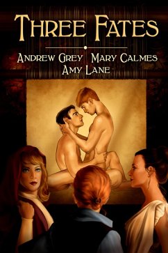 Three Fates (eBook, ePUB) - Grey, Andrew; Calmes, Mary; Lane, Amy