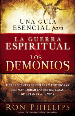 Una guia esencial para la guerra espiritual y los demonios (eBook, ePUB) - Ron Phillips, DMin