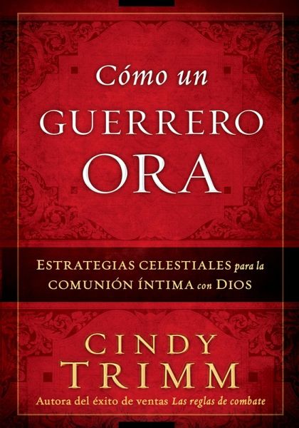 Como Un Guerrero Ora (eBook, ePUB) Como Un Guerrero Ora (eBook, ePUB)