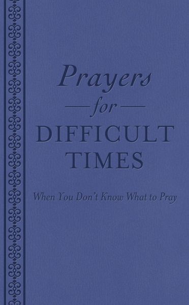 Prayers for Difficult Times (eBook, ePUB) Prayers for Difficult Times (eBook, ePUB)