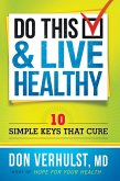 Do This and Live Healthy (eBook, ePUB)