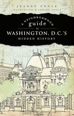 Cover Neighborhood Guide to Washington, D.C.'s Hidden History (eBook, ePUB)