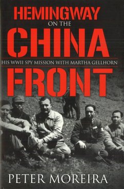 Hemingway on the China Front (eBook, ePUB) - Peter Moreira, Moreira