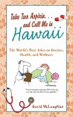 Take Two Aspirin. . .and Call Me in Hawaii (eBook, ePUB)