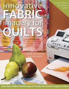 Innovative Fabric Imagery For Quilts (eBook, PDF) - Rymer, Cyndy Lyle; Koolish, Lynn