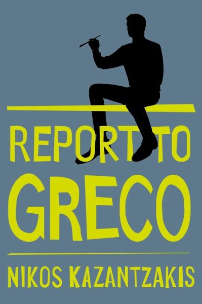 Report to Greco (eBook, ePUB) Report to Greco (eBook, ePUB)