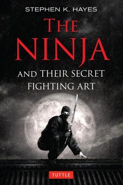 Ninja and Their Secret Fighting Art (eBook, ePUB) - Hayes, Stephen K.