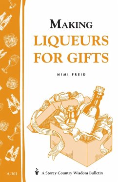 Making Liqueurs for Gifts (eBook, ePUB) - Freid, Mimi