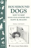 Housebound Dogs: How to Keep Your Stay-at-Home Dog Happy & Healthy (eBook, ePUB)