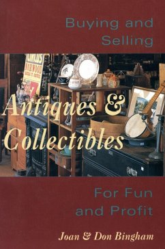 Buying & Selling Antiques & Collectibl (eBook, ePUB) - Bingham, Don; Bingham, Joan