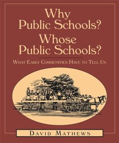 Why Public Schools? Whose Public Schools? (eBook, ePUB) - Mathews, David