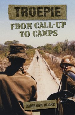 Troepie: From Call-Up to Camps (eBook, ePUB) - Blake, Cameron