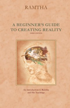 Beginner's Guide to Creating Reality (eBook, ePUB) - Ramtha