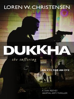 Dukkha the Suffering (eBook, ePUB) - Christensen, Loren W.