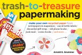 Trash-to-Treasure Papermaking (eBook, ePUB) Trash-to-Treasure Papermaking (eBook, ePUB)