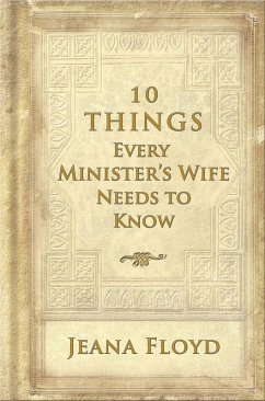 10 Things Every Ministers Wife Needs to Know (eBook, ePUB) - Floyd, Jeana