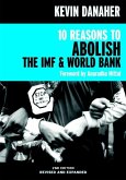 10 Reasons to Abolish the IMF & World Bank (eBook, ePUB)