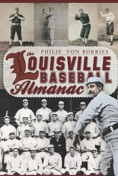 Louisville Baseball Almanac (eBook, ePUB) - Borries, Philip von