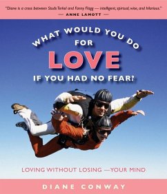 What Would You Do for Love If You Had No Fear? (eBook, ePUB) - Conway, Diane