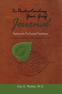 Cover The Understanding Your Grief Journal : Exploring the Ten Essential Touchstones (eBook, PDF)