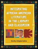 Integrating African American Literature in the Library and Classroom (eBook, PDF)