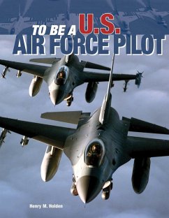 Cover To Be a U.S. Air Force Pilot (eBook, ePUB)