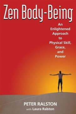 Zen Body-Being (eBook, ePUB) - Ralston, Peter; Ralston, Laura