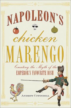 Napoleon's Chicken Marengo (eBook, ePUB) - Uffindell, Andrew