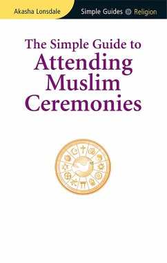 Simple Guide to Attending Muslim Ceremonies (eBook, ePUB) - Lonsdale, Akasha