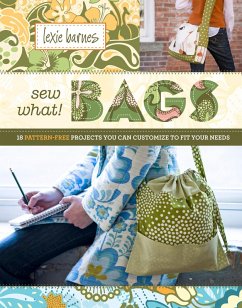 Sew What! Bags (eBook, ePUB) - Barnes, Lexie