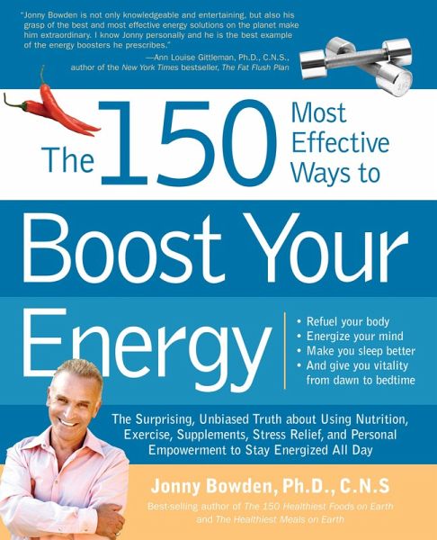 The 150 Most Effective Ways to Boost Your Energy (eBook, ePUB) The 150 Most Effective Ways to Boost Your Energy (eBook, ePUB)