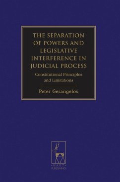 The Separation of Powers and Legislative Interference in Judicial Process (eBook, PDF) - Gerangelos, Peter
