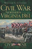 Civil War Northern Virginia 1861 (eBook, ePUB)