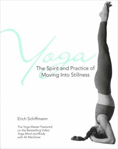 Yoga The Spirit And Practice Of Moving Into Stilln (eBook, ePUB) - Schiffmann, Erich