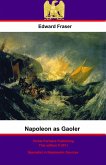 Napoleon As Gaoler (eBook, ePUB) Napoleon As Gaoler (eBook, ePUB)