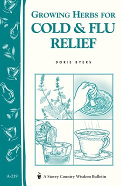 Growing Herbs for Cold & Flu Relief (eBook, ePUB) - Byers, Dorie