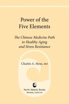 Power of the Five Elements (eBook, ePUB) - Moss, Charles A.