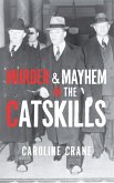 Murder & Mayhem in the Catskills (eBook, ePUB)
