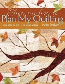 Show Me How To Plan My Quilting (eBook, PDF) Show Me How To Plan My Quilting (eBook, PDF)