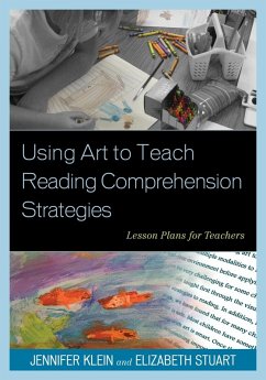 Using Art to Teach Reading Comprehension Strategies (eBook, ePUB) - Klein, Jennifer; Whitehead, Elizabeth Stuart