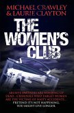 The Women's Club - Abusive partners are winding up dead... Criminals who target women are the victims of nasty accidents... Pretend it's not happening, you might live longer (eBook, ePUB)