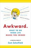 Awkward.: What to Do When Life Makes You Cringe?A Survival Guide (eBook, ePUB)