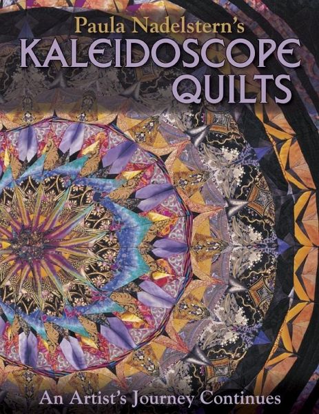 Paula Nadelsterns Kaleidoscope Quilts (eBook, PDF) Paula Nadelsterns Kaleidoscope Quilts (eBook, PDF)
