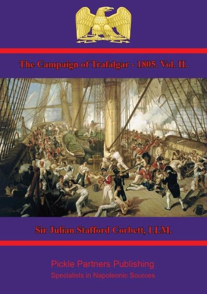 Campaign of Trafalgar - 1805. Vol. II. (eBook, ePUB)