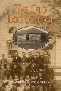 The Old Log School (eBook, ePUB) - Green, Gavin Hamilton