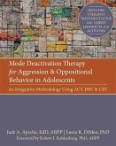 Mode Deactivation Therapy for Aggression and Oppositional Behavior in Adolescents (eBook, PDF)