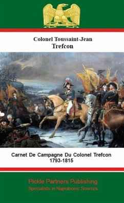Carnet De Campagne Du Colonel Trefcon 1793-1815 (eBook, ePUB) - Trefcon, Colonel Toussaint-Jean